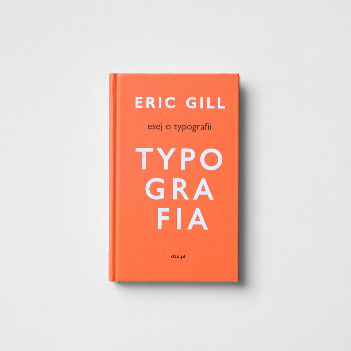 Esesj o typografii – Eric Gill, d2d.pl, książka o typografii, papierniczeni, domowe biuro