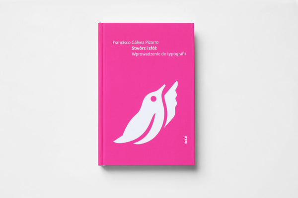 Stwórz i złóż. Wprowadzenie do typografii – Francisco Gálvez Pizarro, d2d.pl, książka o typografii, papierniczeni, domowe biuro