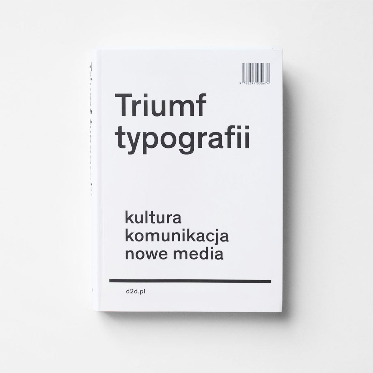 Triumf typografii. Kultura, komunikacja, nowe media – Hoeks Henk, Lentjes Ewan, d2d.pl,design sklep papierniczy, domowe biuro, książka o typografii