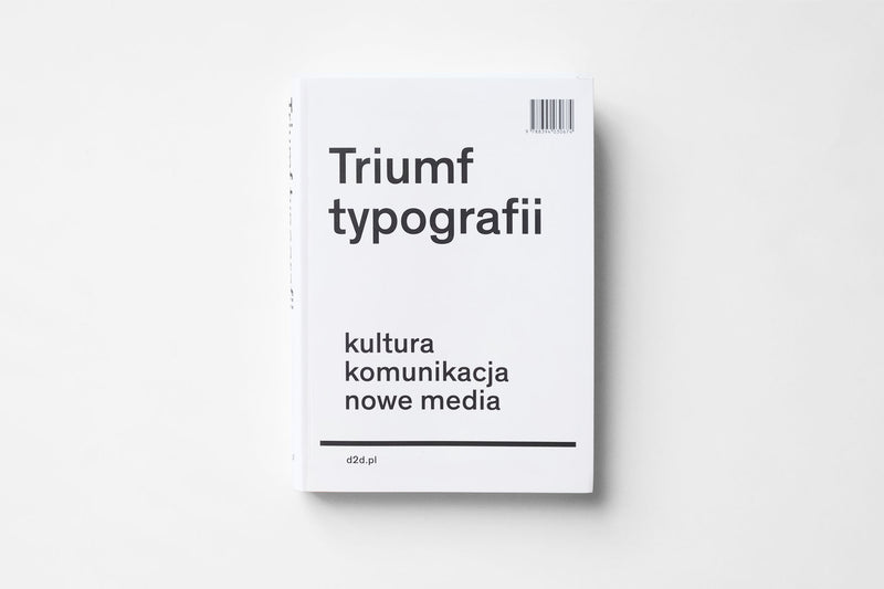 Triumf typografii. Kultura, komunikacja, nowe media – Hoeks Henk, Lentjes Ewan, d2d.pl,design sklep papierniczy, domowe biuro, książka o typografii