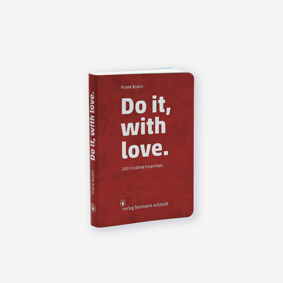 Do it, with love. 100 Creative Essentials, Frank Bodin