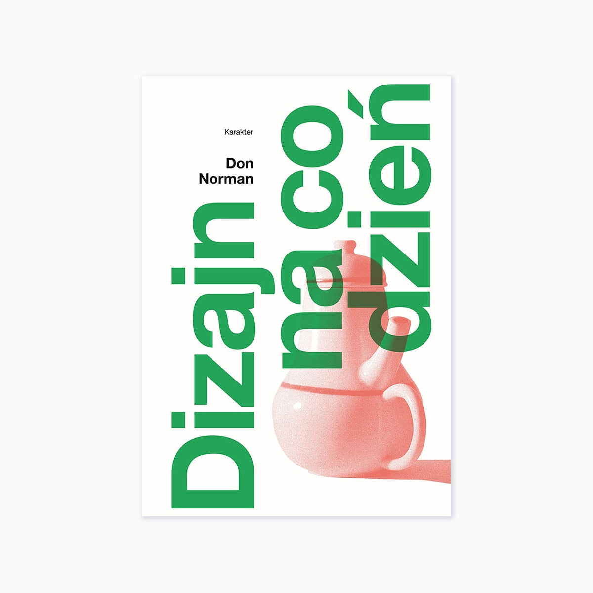 Książka Dizajn na co dzień, Don Norman, Wydawnictwo Karakter, książki o designie