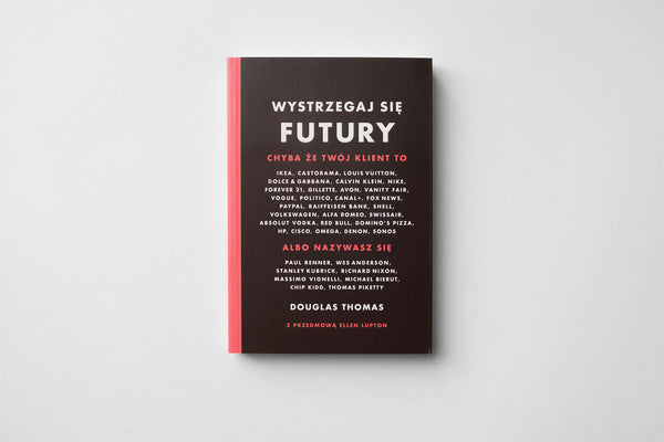 Wystrzegaj się Futury, Douglas Thomas, Wydawnictwo Karakter, książki o typografii
